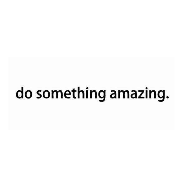 Do Something Amazing Decal