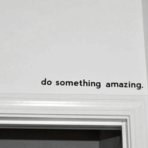 Do Something Amazing Decal