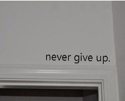 Never Give Up Decal