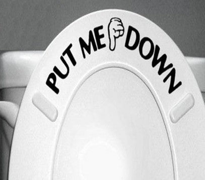 PUT ME DOWN Toilet Decal